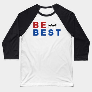 Be Your Best Anti Bullying Make Good Choices Be Kind Tshirt Baseball T-Shirt